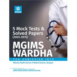 5 Mock Tests & Solved Papers (2003-2015) for MGIMS WARDHA